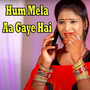 Hum Mela Aa Gaye Hai