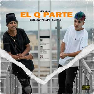 El Q Parte (feat. Coldwin Lay & elZta)