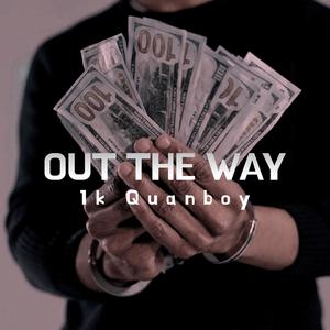 Out The Way (Explicit)
