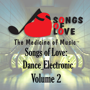 Songs of Love: Dance Electronic, Vol. 2