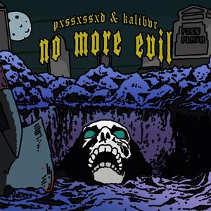 NO MORE EVIL (Explicit)