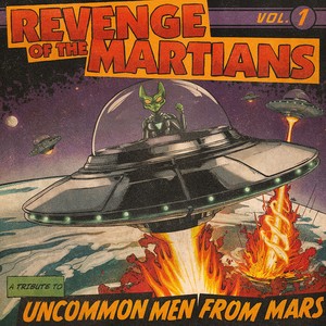 Revenge of the Martians, Vol. 1 (A tribute to Uncommonmenfrommars) [Explicit]