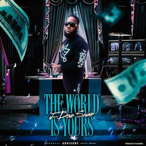 THE WORLD IS YOURS (Explicit)