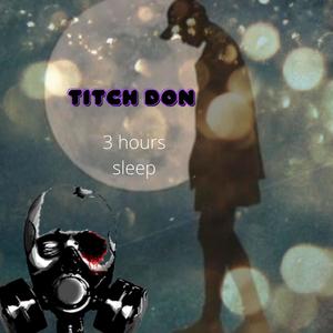 3 hours sleep (titch don) [Explicit]