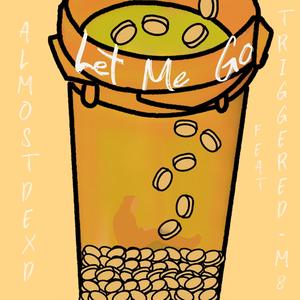 Let Me Go(feat. Triggered M8) (Explicit)