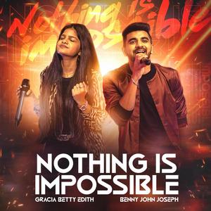 Nothing Is Impossible (feat. Gracia Betty Edith)