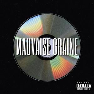 Mauvaise Graine (Explicit)