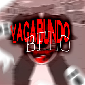 Vagabundo Belo (Explicit)