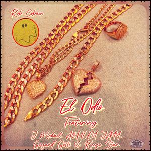 El Odio (feat. A$HLEY JAYYY, J. Michael, Goyard Gotti & Reeqo Star) (Explicit)