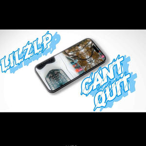 Lilz Lp CAN'T QUIT (Explicit)