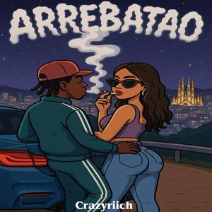 Arrebatao (Explicit)