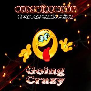 Going Crazy (feat. G-Towns A.Z)