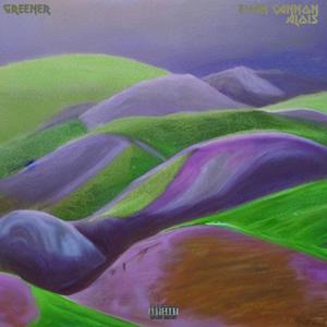 GREENER (feat. Alois) (Explicit)