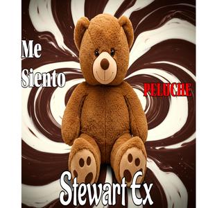 ME SIENTO PELUCHE (feat. Stewart Ex)