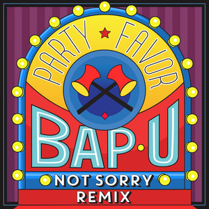 Bap U (Not Sorry Remix)