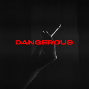 Dangerous (Explicit)