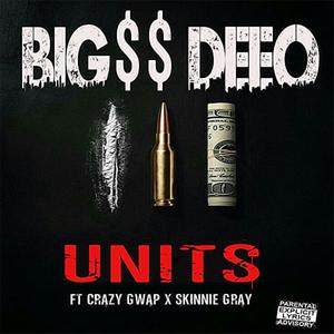 Units (feat. Crazy Gwap & Skinnie Gray) [Explicit]