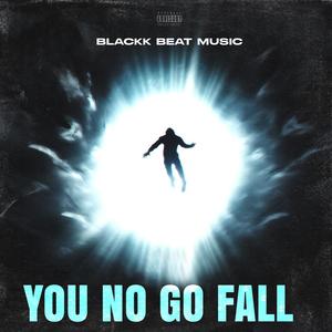 You no go fall (feat. DJ Blackk Beat)
