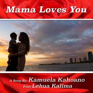 Mama Loves You (feat. Lehua Kalima)