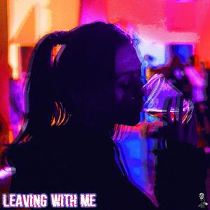 Leaving with Me (feat. K-Odd-ik) [Explicit]