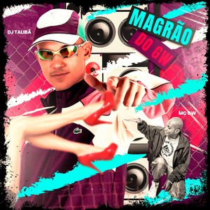 MAGRÃO DO GW (Explicit)