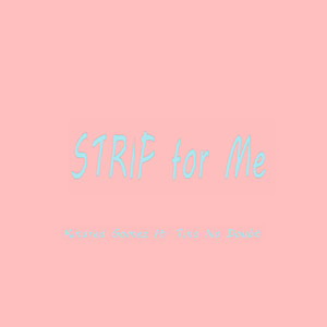 Strip for Me (feat. Tino No Doubt) (Explicit)