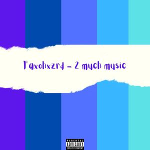 2 much music (Explicit)