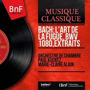 Bach: L'art de la fugue, BWV 1080, extraits (Mono Version)