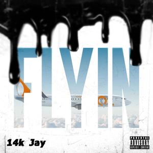 Flyin (Explicit)