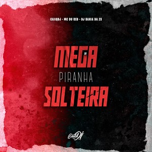 Mega da Piranha Solteira (Explicit)