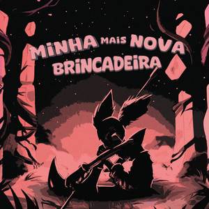 Minha Mais Nova Brincadeira