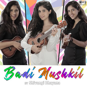 Badi Mushkil (Cover Version)