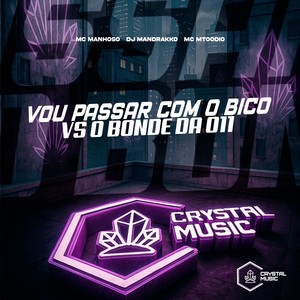 Vou Passar Com o Bico Vs O Bonde da 011 (Explicit)