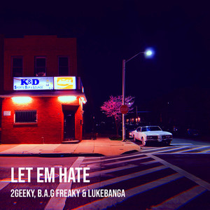 Let Em Hate (Explicit)
