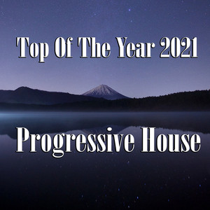 Top Of The Year 2021 Progressive House (Explicit)