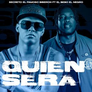 Quien Sera (feat. Secreto "El Famoso Biberón") [Explicit]