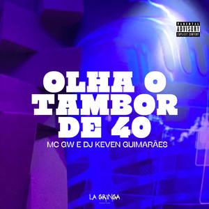 Olha o Tambor de 40 (Explicit)
