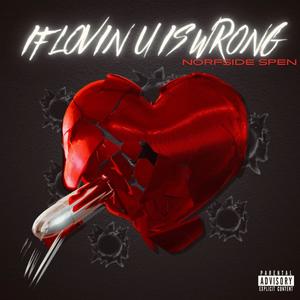 If loving u is wrong (Explicit)