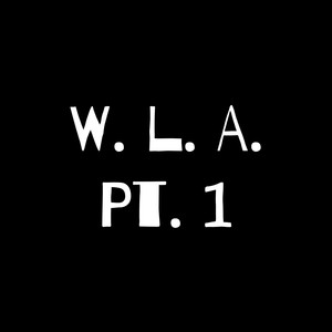 W.L.A., Pt. 1 (Explicit)