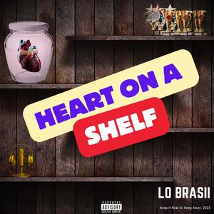 Heart On A Shelf (Explicit)