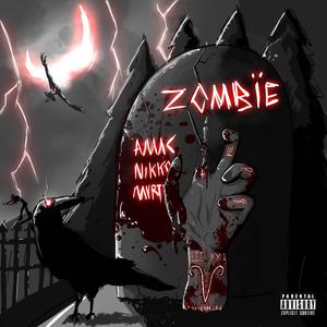 ZOMBÏE(feat. AMAC, NIKKO & MVRTYR) (Explicit)
