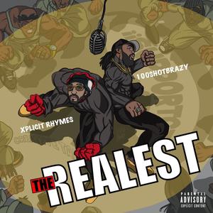 The Realest (feat. XplicitRhymes & 100shotbrazy) [Explicit]