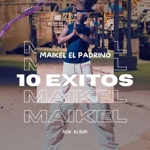 10 Exitos de Maikel El Padrino (Explicit)