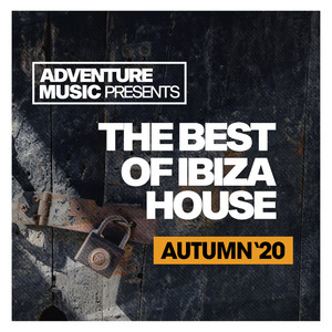 The Best Of Ibiza House (Autumn '20)