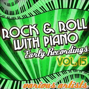 Rock & Roll With Piano Vol. 15 - Early Recordings