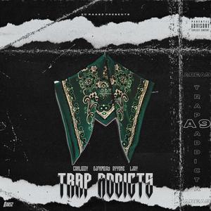 Trap Addicts(feat. #A9, CARLIZZY, OJFRMDA9, AYYONE & LJAY) (Explicit)