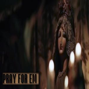 Pray for Em (feat. M.A.V. & Rim Da Villin)