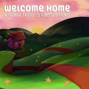 Welcome Home: A Chamber Tribute to Hometown Themes