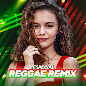 Especial Reggae Remix