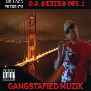 O.G. Status, Vol. 2 - "Gangstafied Muzik"